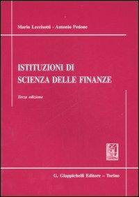 Istituzioni di scienza delle finanze - Mario Leccisotti, Antonio Pedone - Libro Giappichelli 2007 | Libraccio.it