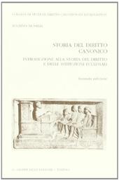 Storia del diritto canonico. Introduzione alla storia del diritto e delle istituzioni ecclesiali