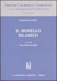 Il modello islamico - Francesco Castro - Libro Giappichelli 2007, Sistemi giuridici comparati | Libraccio.it
