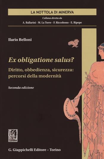 Ex obligatione salus? Diritto, obbedienza, sicurezza. Percorsi della modernità - Ilario Belloni - Libro Giappichelli 2014, La nottola di Minerva | Libraccio.it