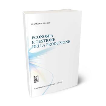 Economia e gestione della produzione - Silvana Gallinaro - Libro Giappichelli 2007 | Libraccio.it