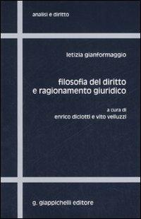 Filosofia del diritto e ragionamento giuridico - Letizia Gianformaggio - Libro Giappichelli 2008, Analisi e diritto. Serie teorica | Libraccio.it