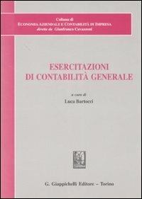 Esercitazioni di contabilità generale  - Libro Giappichelli 2007, Economia aziendale contabilità di impresa | Libraccio.it