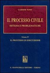 Il processo civile. Sistema e problematiche. Vol. 4: Il processo di esecuzione.