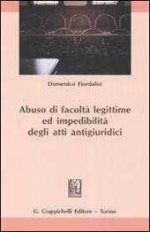 Abuso di facoltà legittime ed impedibilità degli atti antigiuridici