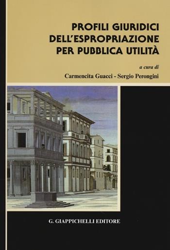 Profili giuridici dell'espropriazione per pubblica utilità  - Libro Giappichelli 2013 | Libraccio.it