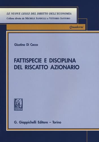 Fattispecie e disciplina del riscatto azionario - Giustino Di Cecco - Libro Giappichelli 2013, Nuove leggi del diritto dell'economia | Libraccio.it