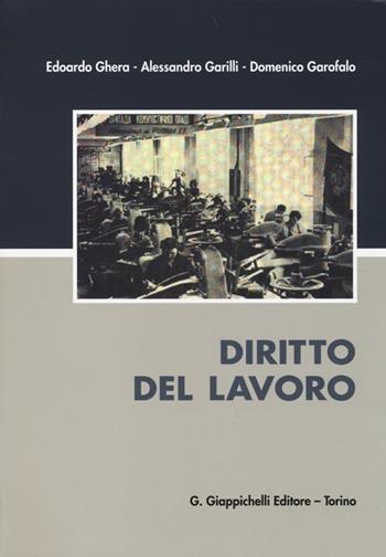Diritto del lavoro - Alessandro Garilli, Domenico Garofalo, Edoardo Ghera - Libro Giappichelli 2013 | Libraccio.it