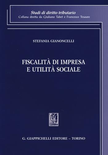 Fiscalità di impresa e utilità sociale - Stefania Gianoncelli - Libro Giappichelli 2013, Studi di diritto tributario | Libraccio.it