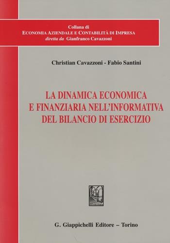 La dinamica economica e finanziaria nell'informativa del bilancio di esercizio - Christian Cavazzoni, Fabio Santini - Libro Giappichelli 2013, Economia aziendale contabilità di impresa | Libraccio.it