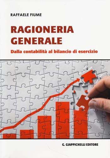 Ragioneria generale. Dalla contabilità al bilancio di esercizio - Raffaele Fiume - Libro Giappichelli 2013 | Libraccio.it