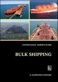 Bulk shipping - Antonio Gozzi, Roberta Scarsi - Libro Giappichelli 2013 | Libraccio.it