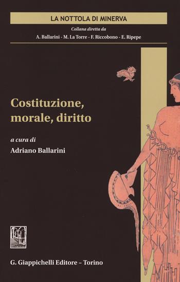 Costituzione, morale, diritto  - Libro Giappichelli 2014, La nottola di Minerva | Libraccio.it