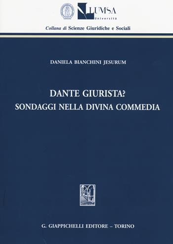 Dante giurista? Sondaggi nella Divina Commedia - Daniela Bianchini Jesurum - Libro Giappichelli 2014, Scienze giuridiche e sociali | Libraccio.it