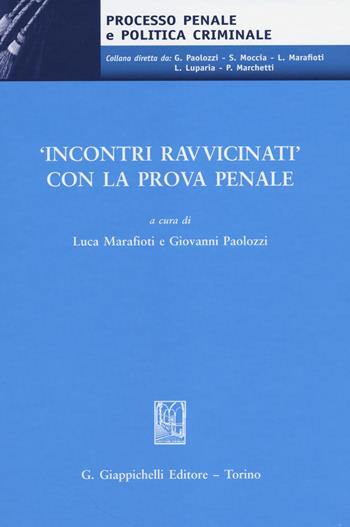 «Incontri ravvicinati» con la prova penale  - Libro Giappichelli 2014, Processo penale e politica criminale | Libraccio.it