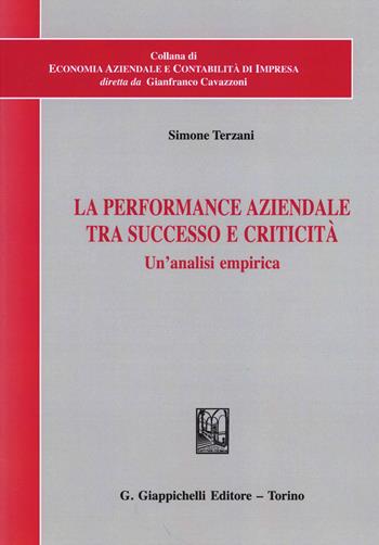 La performance aziendale tra successo e criticità. Un'analisi empirica - Simone Terzani - Libro Giappichelli 2014, Economia aziendale contabilità di impresa | Libraccio.it