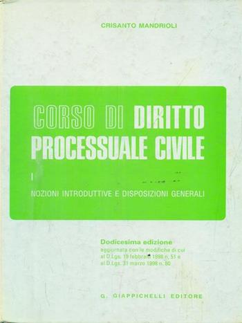 Corso di diritto processuale civile. Vol. 1: Nozioni introduttive e disposizioni generali. - Crisanto Mandrioli - Libro Giappichelli 1998 | Libraccio.it