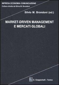 Market-driven management e mercati globali  - Libro Giappichelli 2007, Impresa economia comunicazione | Libraccio.it