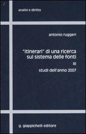 «Itinerari» di una ricerca sul sistema delle fonti. Vol. 11: Studi dell'anno 2007.