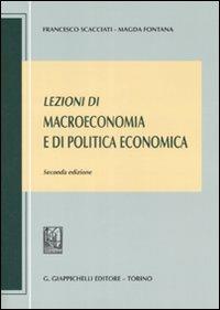 Lezioni di macroeconomia e di politica economica - Francesco Scacciati, Magda Fontana - Libro Giappichelli 2008 | Libraccio.it