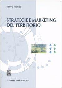 Strategie e marketing del territorio - Filippo Monge - Libro Giappichelli 2008 | Libraccio.it