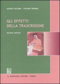 Gli effetti della trascrizione - Alessio Zaccaria, Stefano Troiano - Libro Giappichelli 2008 | Libraccio.it