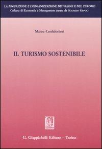 Il turismo sostenibile - Marco Confalonieri - Libro Giappichelli 2013, Produzione e organizzazione viaggi turis. | Libraccio.it