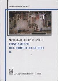 Materiali per un corso di fondamenti del diritto europeo. Vol. 2 - Carlo A. Cannata - Libro Giappichelli 2008 | Libraccio.it