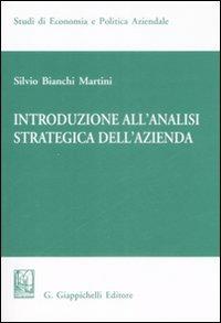 Introduzione all'analisi strategica dell'azienda - Silvio Bianchi Martini - Libro Giappichelli 2009, Studi di economia e politica aziendale | Libraccio.it