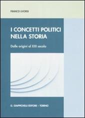 I concetti politici nella storia. Dalle origini al XXI secolo