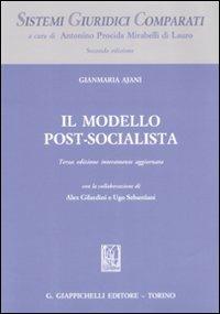 Il modello post-socialista - Gianmaria Ajani - Libro Giappichelli 2008, Sistemi giuridici comparati | Libraccio.it