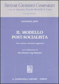 Il modello post-socialista - Gianmaria Ajani - Libro Giappichelli 2008, Sistemi giuridici comparati | Libraccio.it