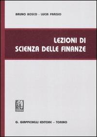 Lezioni di scienza delle finanze - Bruno Bosco, Lucia Parisio - Libro Giappichelli 2008 | Libraccio.it