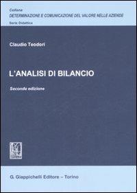 L'analisi di bilancio - Claudio Teodori - Libro Giappichelli 2009, Determinazione e comunicazione del valore nelle aziende. Didattica | Libraccio.it