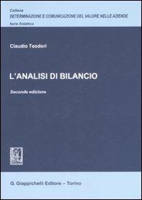 L' analisi di bilancio - Claudio Teodori - Libro Giappichelli 2009, Determinazione e comunicazione del valore nelle aziende. Didattica | Libraccio.it