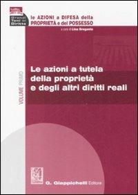 Le azioni a difesa della proprietà e del possesso  - Libro Giappichelli 2008, Grandi temi del diritto | Libraccio.it