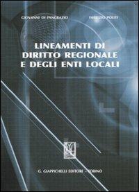 Lineamenti di diritto regionale e degli enti locali - Giovanni Di Pangrazio, Fabrizio Politi - Libro Giappichelli 2008 | Libraccio.it
