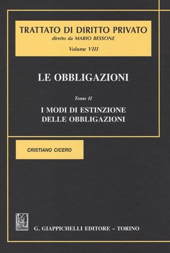 Le obbligazioni. Vol. 8\2: I modi di estinzione delle obbligazioni. - Cristiano Cicero - Libro Giappichelli 2013, Trattato di diritto privato | Libraccio.it