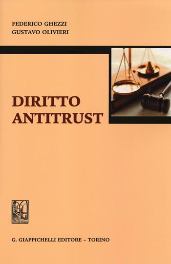Diritto antitrust - Federico Ghezzi, Gustavo Olivieri - Libro Giappichelli 2013 | Libraccio.it
