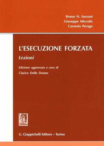 L'esecuzione forzata. Lezioni - Bruno Sassani, Giuseppe Miccolis, Carmela Perago - Libro Giappichelli 2013 | Libraccio.it