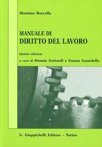Manuale di diritto del lavoro. Mercato del lavoro e rapporti di lavoro - Massimo Roccella - Libro Giappichelli 2013 | Libraccio.it