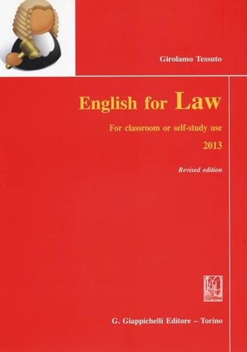 English for law. For classroom or self-study use 2013 - Girolamo Tessuto - Libro Giappichelli 2013 | Libraccio.it