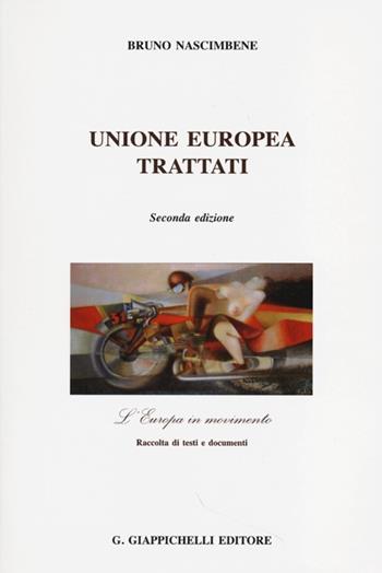 Unione Europea. Trattati - Bruno Nascimbene - Libro Giappichelli 2013, L'Europa in movimento | Libraccio.it