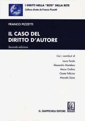 Il caso del diritto d'autore - Franco Pizzetti - Libro Giappichelli 2013, I diritti nella «rete» della rete | Libraccio.it