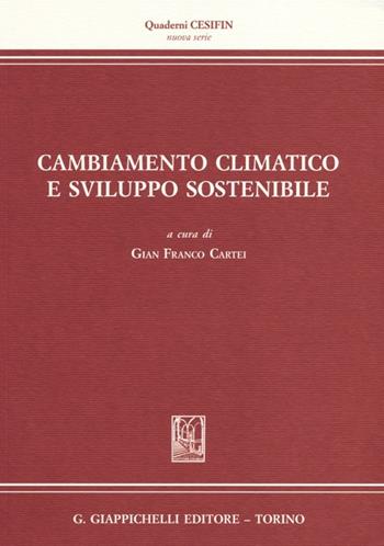 Cambiamento climatico e sviluppo sostenibile  - Libro Giappichelli 2013, Quaderni Cesifin. Nuova serie | Libraccio.it
