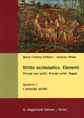 Diritto ecclesiastico. Elementi. Principi non scritti. Principi scritti. Regole. Vol. 2: I principi scritti.