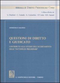 Questioni di diritto e giudicato. Contributo allo studio dell'accertamento delle «fattispecie preliminari» - Domenico Dalfino - Libro Giappichelli 2009, Biblioteca di diritto processuale civile | Libraccio.it