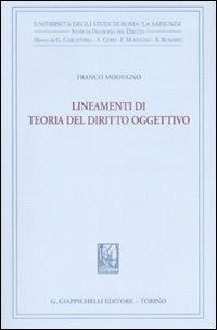 Lineamenti di teoria del diritto oggettivo - Franco Modugno - Libro Giappichelli 2009 | Libraccio.it