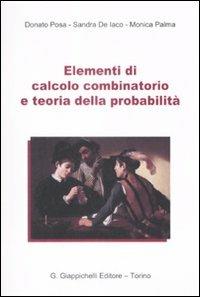 Elementi di calcolo combinatorio e teoria della probabilità - Donato Posa, Sandra De Iaco, Monica Palma - Libro Giappichelli 2009 | Libraccio.it