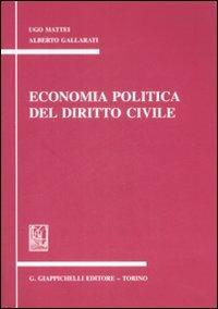 Economia politica del diritto civile. Appunti - Ugo Mattei, Alberto Gallarati - Libro Giappichelli 2009 | Libraccio.it